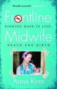 Frontline Midwife – Anna Kent